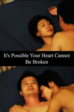 It's Possible Your Heart Cannot Be Broken - постер