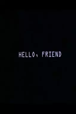 Hello, Friend - постер