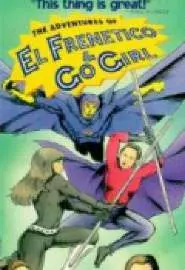 The Adventures of El Frenetico and Go Girl - постер