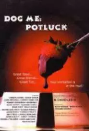 Dog Me: Potluck - постер