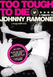 Слишком крут, чтобы умереть: Чествование Джонни Рамоне - постер