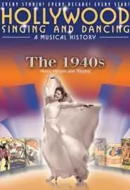 Hollywood Singing and Dancing: A Musical History - The 1940s: Stars, Stripes and Singing - постер