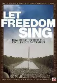 Let Freedom Sing: How Music Inspired the Civil Rights Movement - постер
