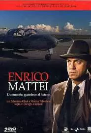 Enrico Mattei - L'uomo che guardava al futuro - постер