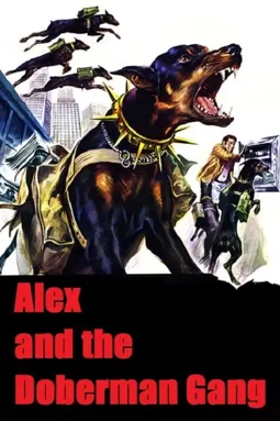 Alex and the Doberman Gang - постер