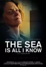 The Sea Is All I Know - постер