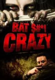 Bat $#*! Crazy - постер