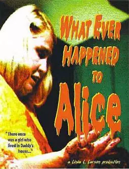 What Ever Happened to Alice - постер