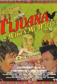 Tijuana Makes Me Happy - постер