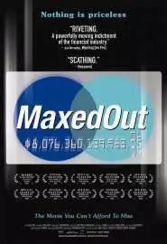 Maxed Out: Hard Times, Easy Credit and the Era of Predatory Lenders - постер