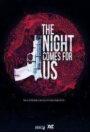 The night Comes for Us - постер