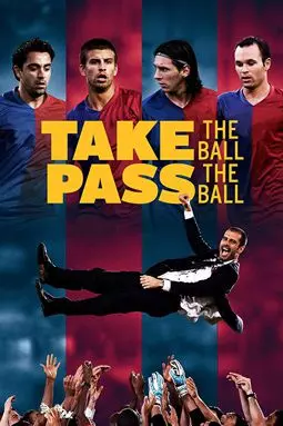 Take the Ball Pass the Ball: The Making of the Greatest Team in the World - постер