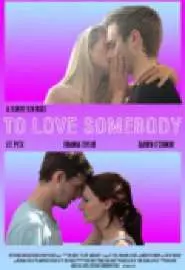 To Love Somebody - постер