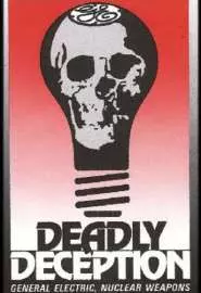 Смертельный обман: "Дженерал электрик", ядерное оружие и окружающая среда - постер