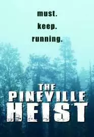 The Pineville Heist - постер