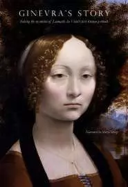 История Гиневры: Исследование загадки первого знаменитого портрета Леонарда да Винчи - постер