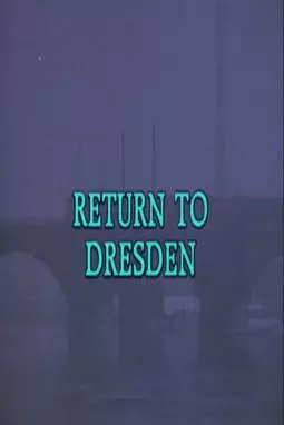 Return to Dresden - постер