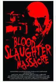 Blood Slaughter Massacre - постер