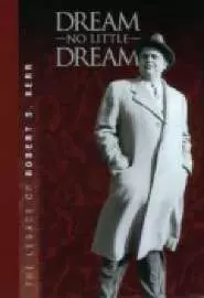 Dream o Little Dream: The Life and Legacy of Robert S. Kerr - постер