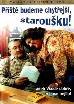 Príste budeme chytrejsí, starousku! - постер