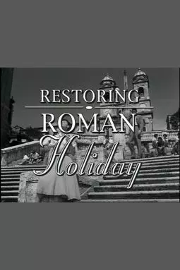 Restoring Roman Holiday - постер
