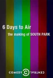 6 Days to Air: The Making of South Park - постер