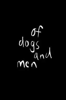 Of Dogs and Men - постер