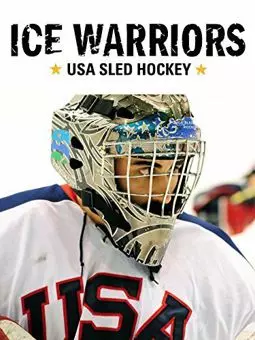 Ice Warriors: USA Sled Hockey - постер