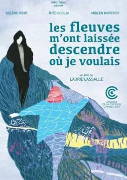 Les fleuves m'ont laissée descendre où je voulais - постер