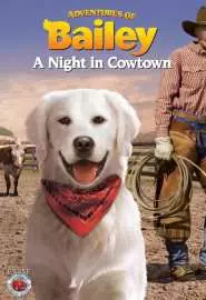 Adventures of Bailey: A night in Cowtown - постер