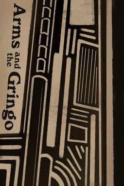 Arms and the Gringo - постер