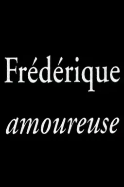 Frédérique amoureuse - постер