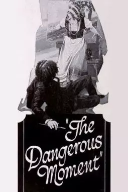 The Dangerous Moment - постер