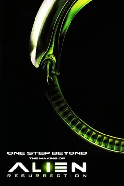 One Step Beyond: The Making of "Alien: Resurrection" - постер