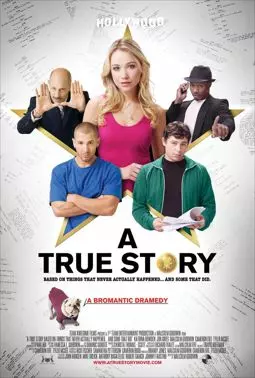 A True Story. Based on Things That ever Actually Happened. ...And Some That Did - постер