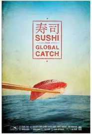 Sushi: The Global Catch - постер