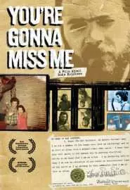 You're Gonna Miss Me - постер
