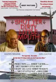 Shut Yer Dirty Little Mouth - постер