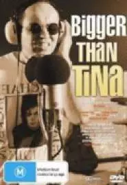 Bigger Than Tina - постер