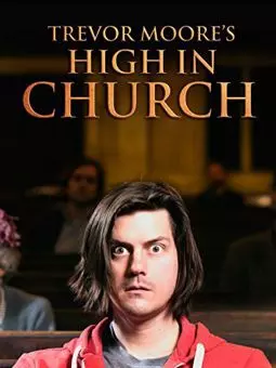 Trevor Moore: High in Church - постер