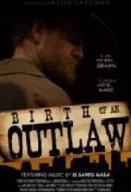 Birth of an Outlaw - постер