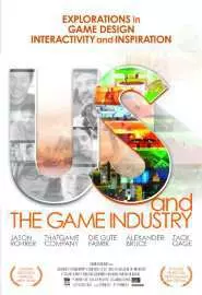 Us and the Game Industry - постер