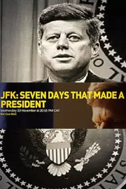 JFK: Seven Days That Made a President - постер