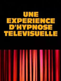 Une expérience d'hypnose télévisuelle - постер