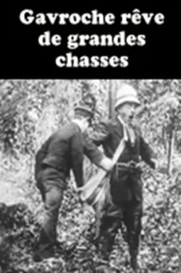 Gavroche rêve de grandes chasses - постер
