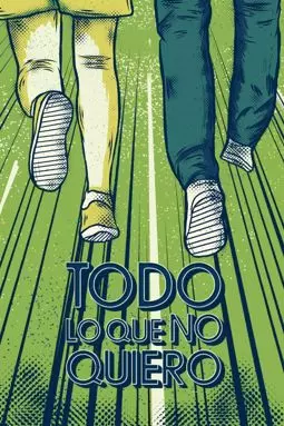 Todo lo que no quiero - постер