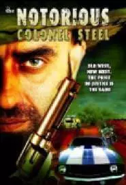 The otorious Colonel Steel - постер