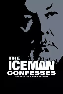 The Iceman Confesses: Secrets of a Mafia Hitman - постер