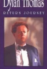 Dylan Thomas: Return Journey - постер