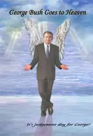 George Bush Goes to Heaven - постер